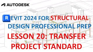 REVIT 2024 FOR STRUCTURAL DESIGN: TRANSFER PROJECT STANDARD