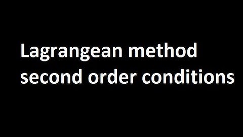 Lagrangean method second order conditions
