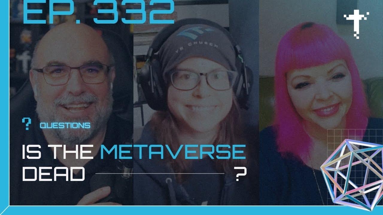 EP 332 - Questions - Is the Metaverse Dead?