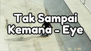Tak Sampai Kemana - Eye Terbaru 2026 | Lagu Pop Melayu Nostalgia