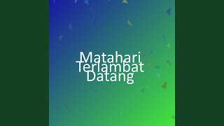 Matahari Terlambat Datang