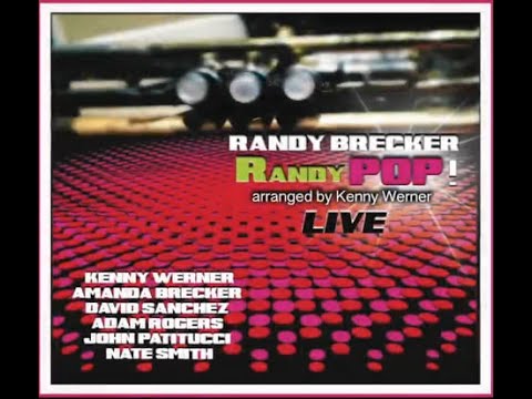 Randy Brecker - RandyPOP! Live
