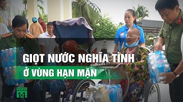 Mát lòng những giọt nước nghĩa tình ở vùng hạn mặn | VTC14