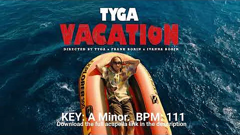 Tyga - Vacation (Official Acapella Video) (Acapella) (Only Vocal)