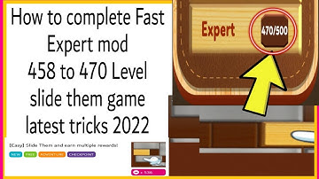 How to complete Fast Expert mod 470 Level slide them game latest tricks 2022