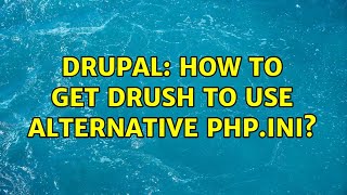 Drupal: How to get Drush to use alternative php.ini