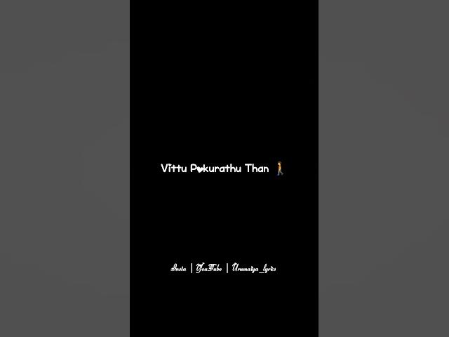 Vittu Pokurathuta Sariya Irukkumnu Thonuchi 💞 whatsapp status video song 🎧 lyrics status video tamil