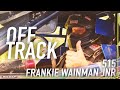 OFF TRACK WITH FRANKIE WAINMAN JNR (515)