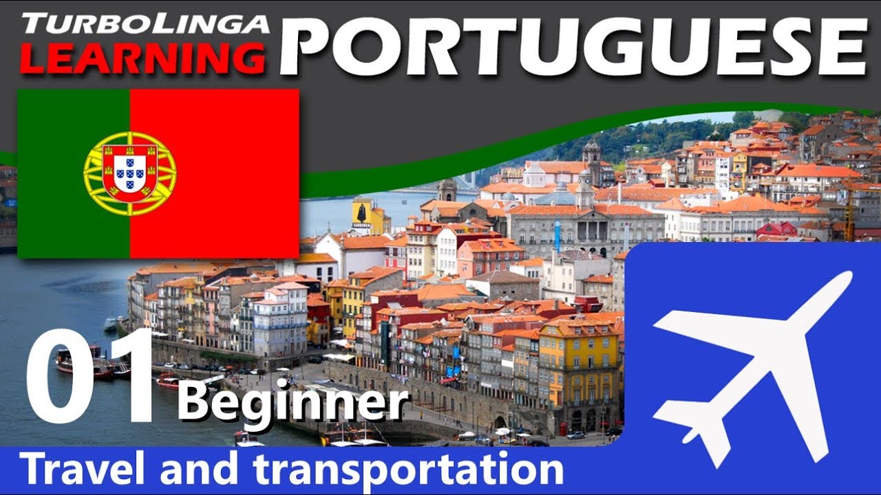Learning Portuguese for Beginners, Voyage and Transport 01