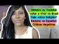 Dinheiro no Youtube, Voltar para o Brasil,  Racismo, Religião, Críticas