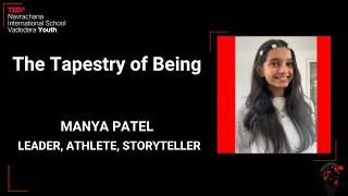The Tapestry of Being | Manya Patel | TEDxNavrachana International School Vadodara
