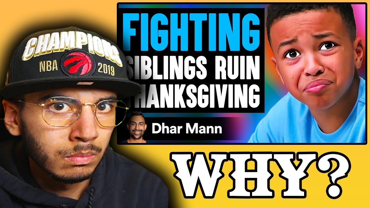 FIGHTING SIBLINGS Ruin THANKSGIVING (Dhar Mann) | Reaction! - YouTube