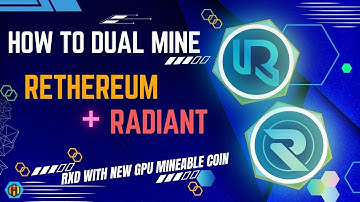 DUAL MINING Rethereum RTH & Radiant RXD HiveOs