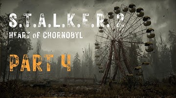 Stalker 2 - PART 4 - Heart of Chornobyl Walkthrough