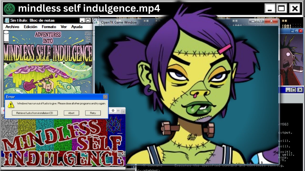 Mindless self indulgence shut me up. Mindless self indulgence shut me up