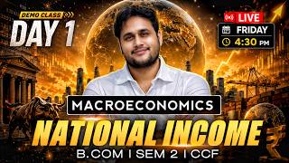 NATIONAL INCOME DEMO CLASS DAY 1 | MACROECONOMICS | SEMESTER 2 CCF BCOM | UNIVERSITY OF CALCUTTA