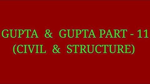 GUPTA  &   GUPTA(R.C.C,Hydraulics,Soil ) PART - 11 ll most important mcq for Civil Engg. Students