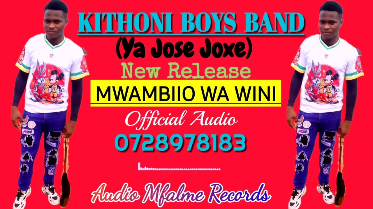 MWAMBIIO WA WINI BY KITHONI BOYS BAND YA JOSE JOXE.