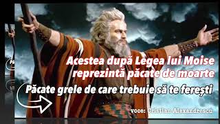 Păcate grele de care trebuie să te ferești. Acestea dupa Legea lui Moise reprezintă păcate de moarte