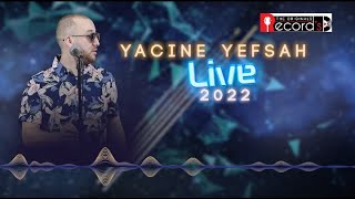 🔴Yacine Yefsah - Live 2022 - ياسين يفصح