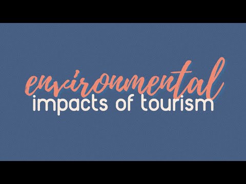 Environmental Impacts Of Tourism (Introduction To Tourism Principles)
