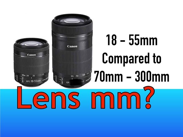 18mm - 55mm 70mm - 300mm lenses showing differences in zoom - YouTube