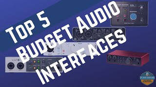 Top 5 Budget Audio Interfaces 2024