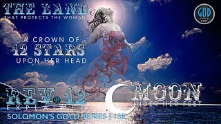 Revelation 12: The Land That Protects The Woman. Moon & Stars. Solomon's Gold Series 13E