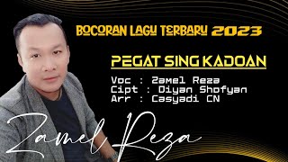 PEGAT SING KADOAN - ZAMEL REZA | Bocoran Lagu Terbaru 2023