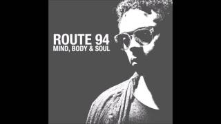 Route 94 - Mind, Body & Soul (Original Mix)