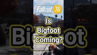 Is Bigfoot Coming To Fallout 76?