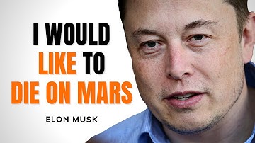 Elon Musk Motivation - I Would Like To Die On Mars (Inspirational Video)