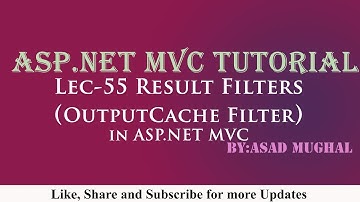 Lec-55 Result Filters || OutputCache Filter in ASP.NET MVC  | ASP.NET MVC Tutorial