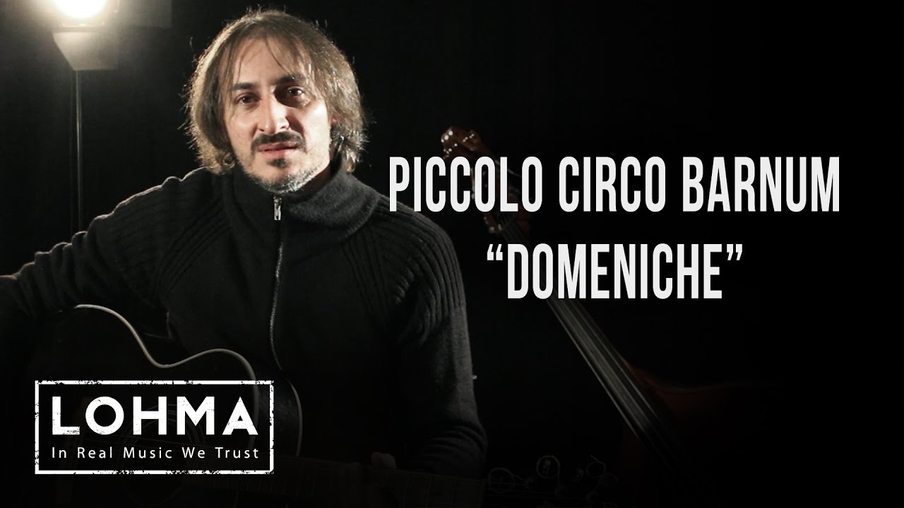 Piccolo Circo Barnum - Domeniche (Acoustic) - LOHMA