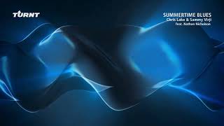 Chris Lake & Sammy Virji - Summertime Blues (ft. Nathan Nicholson)