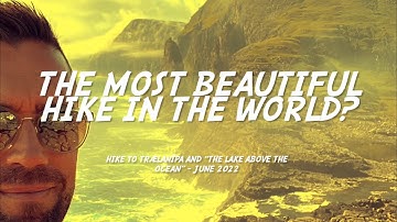 The most beautiful hike in the world? TRÆLANÍPA AND “THE LAKE  ABOVE THE OCEAN” - FAROE ISLANDS 2022