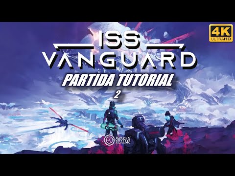 ISS Vanguard | Partida Tutorial (Parte 2)