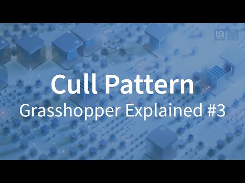Grasshopper Explained #3 | CULL PATTERN
