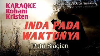 INDAH PADA WAKTUNYA (Karaoke Rohani Kristen) putri siagian