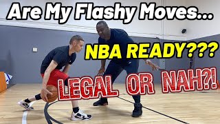 NBA Player JUDGES My Moves LEGAL OR NOT.. and NBA Ready?