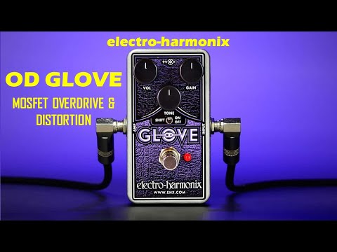 electro-harmonix GLove ギターエフェクター electro-harmonix OD Glove - Demo - YouTube