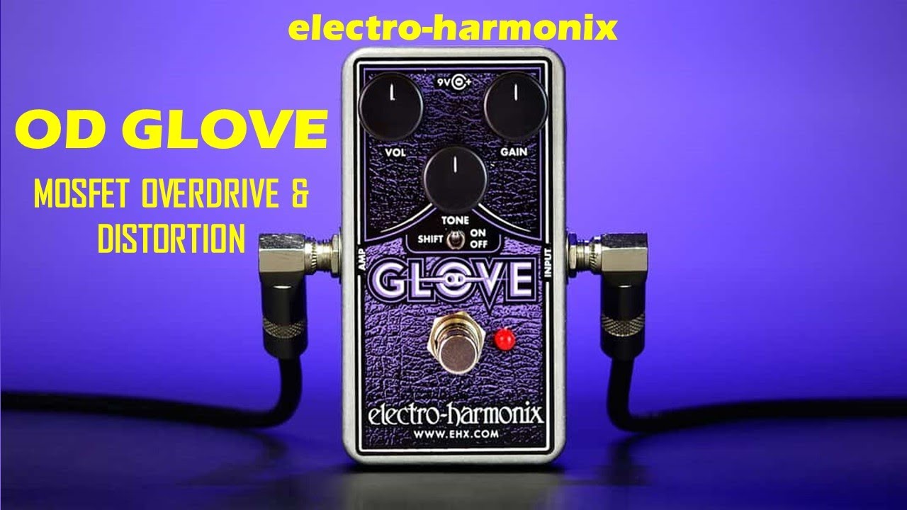 electro-harmonix OD Glove - Demo - YouTube