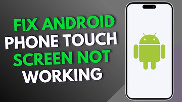How to Fix Android Phone Touch Screen not Working