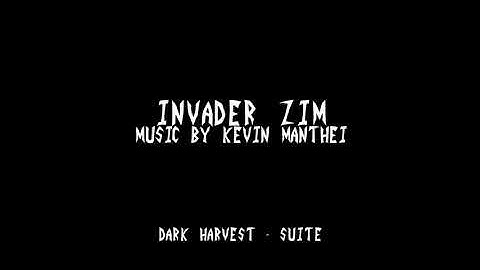 Invader Zim Ep. 102B | Dark Harvest | Official Suite and Soundtrack by Kevin Manthei