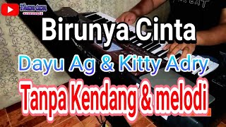 Birunya Cinta - Karaoke - Tanpa Kendang