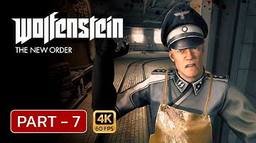 Wolfenstein: The New Order Gameplay Walkthrough | Part 7 | No Commentary