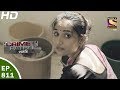 Crime Patrol - क्राइम पेट्रोल सतर्क - Ep 811 - Case 36 / 2017 - 2nd Jun, 2017 Mp3