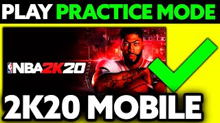 How To Play Practice Mode in NBA 2K20 Mobile (2025) - Step by Step