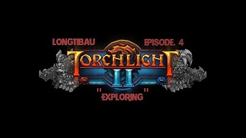 Torchlight II | Ep.4 | "Exploring"