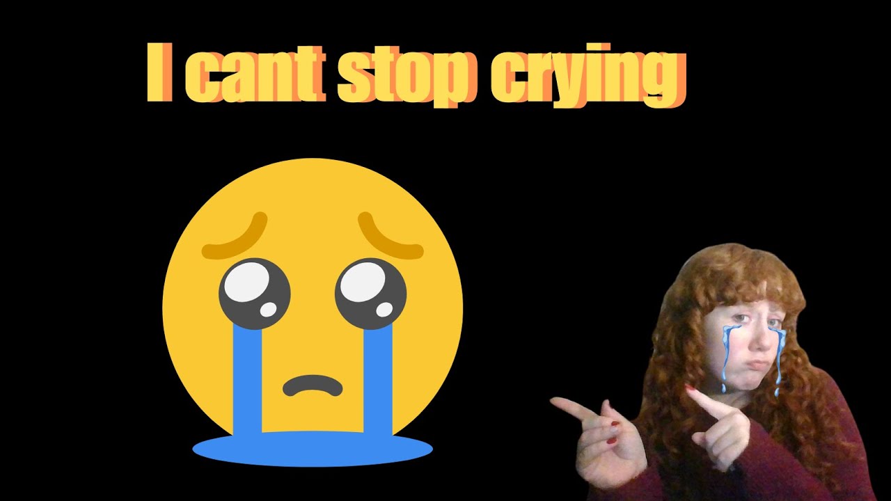 i cant stop crying - YouTube